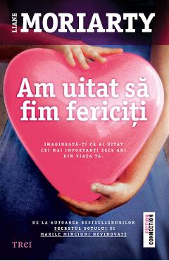 eBook Am uitat sa fim fericiti - Liane Moriarty