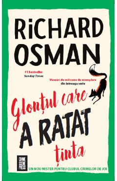 Glontul care a ratat tinta - Richard Osman