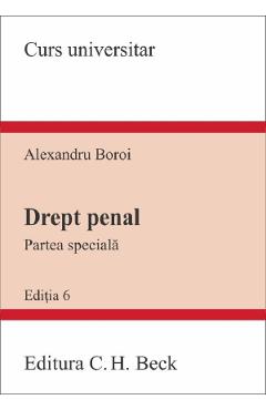 Drept penal. Partea speciala Ed.6 - Alexandru Boroi