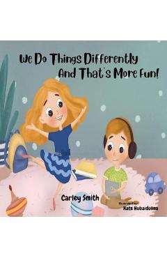 We Do Things Differently, and That\'s More Fun! - Carley Smith