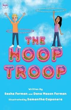 The Hoop Troop - Sasha Forman