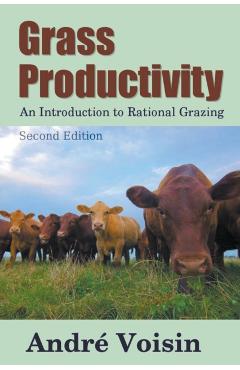 Grass Productivity: Rational Grazing - Andre Voisin