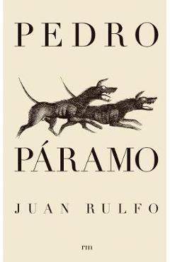 Pedro Páramo (Pedro Páramo, Spanish Edition)