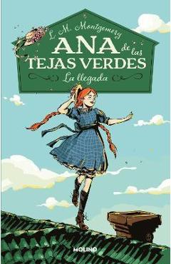 La llegada / anne of green gables - lucy maud montgomery