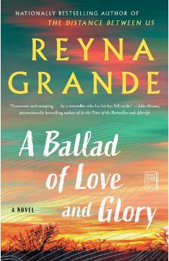 A Ballad of Love and Glory - Reyna Grande