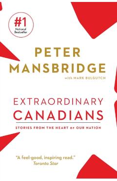 Extraordinary Canadians: Stories from the Heart of Our Nation - Peter Mansbridge