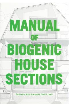 Manual of Biogenic House Sections: Materials and Carbon - Paul Lewis