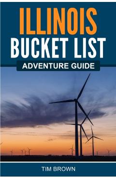 Illinois Bucket List Adventure Guide - Tim Brown - Imagine 1