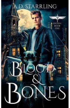 Blood and Bones - A. D. Starrling