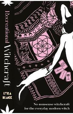 Recreational Witchcraft - Lyra Black