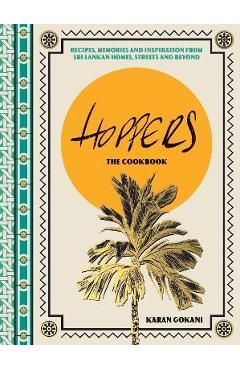 Hoppers: The Cookbook: Recipes, Memories and Inspiration from Sri Lankan Homes, Streets and Beyond - Hardie Grant
