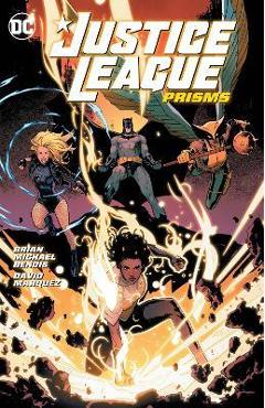 Justice League Vol. 1: Prisms - Brian Michael Bendis