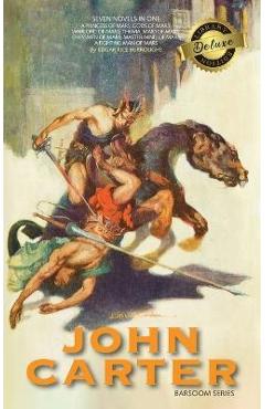 John Carter: Barsoom Series (7 Novels) A Princess of Mars; Gods of Mars; Warlord of Mars; Thuvia, Maid of Mars; Chessmen of Mars; M - Edgar Rice Burroughs