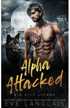 Alpha Attacked - Eve Langlais
