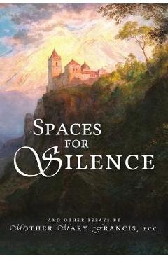 Spaces for Silence - Mother Mary Francis