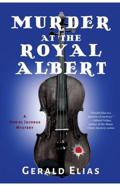 Murder at the Royal Albert: A Daniel Jacobus Mystery - Gerald Elias