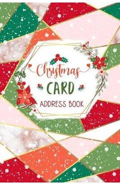 Christmas Card Address Book: Elegant Red, Green and Pink Record Book and Tracker For Holiday Cards You Send and Receive, A Ten Year Address Organiz - Chaclenium