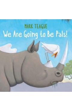 We Are Going to Be Pals! - Mark Teague