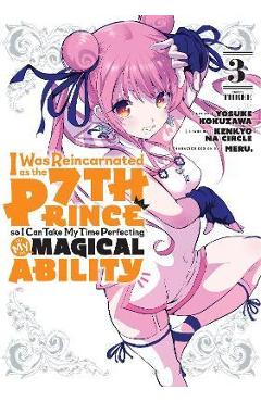 I Was Reincarnated as the 7th Prince So I Can Take My Time Perfecting My Magical Ability 3 - Yosuke Kokuzawa