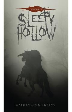 The Legend of Sleepy Hollow: The Original 1820 Edition - Washington Irving