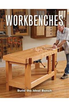 Workbenches - Editors Of Fine Woodworking
