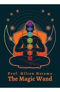 The Magic Wand - By Professor Hilton Hotema