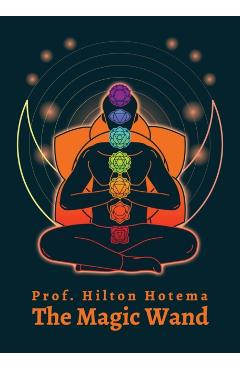 The Magic Wand - By Professor Hilton Hotema