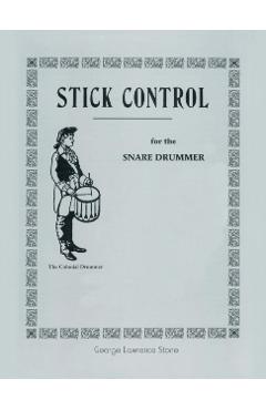 Stick Control: For the Snare Drummer - George Lawrence Stone