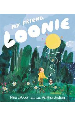 My Friend, Loonie - Nina Lacour