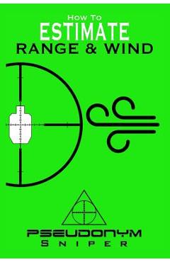 How to Estimate Range and Wind - Pseudonym Sniper