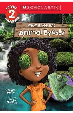 What If You Had Animal Eyes!? (Scholastic Reader, Level 2)