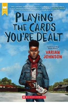 Playing the Cards You\'re Dealt (Scholastic Gold) - Varian Johnson