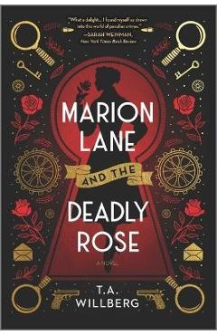 Marion Lane and the Deadly Rose - T. A. Willberg