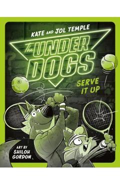The Underdogs Serve It Up - Kate Temple