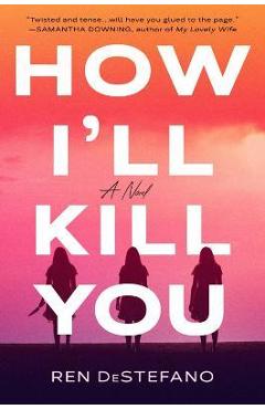How I\'ll Kill You - Ren Destefano