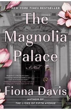 The Magnolia Palace - Fiona Davis