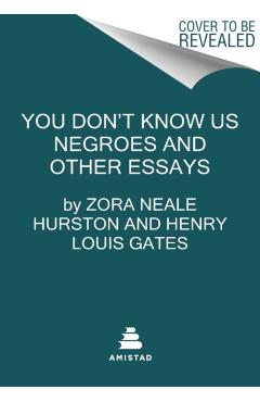 You Don't Know Us Negroes and Other Essays - Zora Neale Hurston