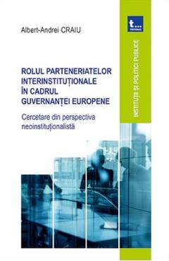 Rolul parteneriatelor interinstitutionale in cadrul guvernantei europene - albert-andrei craiu