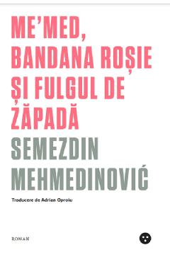 Me’med, bandana rosie si fulgul de zapada – Semezdin Mehmedinovic Bandana