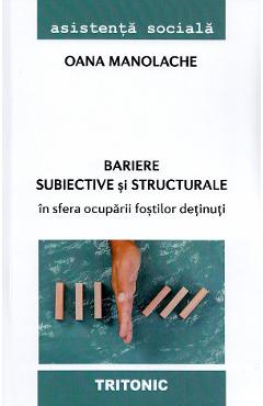 Bariere subiective si structurale in sfera ocuparii fostilor detinuti - Oana Manolache