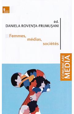 Femmes, medias, societes - Daniela Roventa-Frumusani