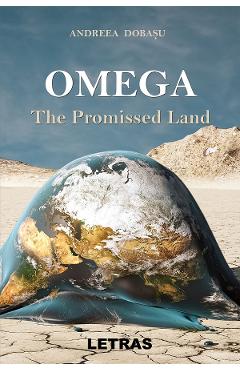 Omega. The Promised Land - Andreea Dobasu