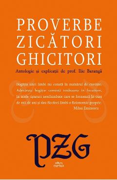 Proverbe, zicatori, ghicitori - Ilie Baranga