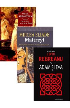 Pachet romane clasice de dragoste: Orasul cu salcami, Maitreyi, Adam si Eva Adam 2022
