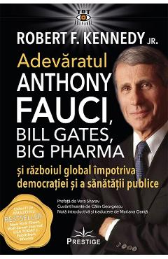 Adevaratul Anthony Fauci, Bill Gates, Big Pharma – Robert F. Kennedy Jr. Adevaratul 2022