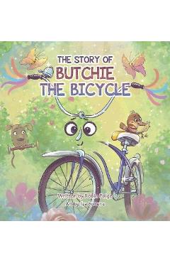 The Story of Butchie the Bicycle - Robin Paige