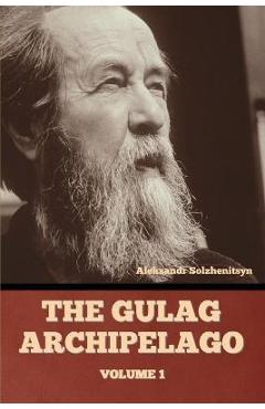 The Gulag Archipelago Volume 1 - Aleksandr Solzhenitsyn