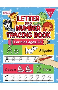 Letter And Number Tracing Book For Kids Ages 3-5: A Fun Practice Workbook To Learn The Alphabet And Numbers From 0 To 30 For Preschoolers And Kinderga - Activity Treasures