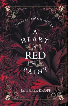 A Heart as Red as Paint - Jennifer Kropf