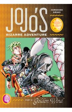 Jojo\'s Bizarre Adventure: Part 5--Golden Wind, Vol. 8 - Hirohiko Araki